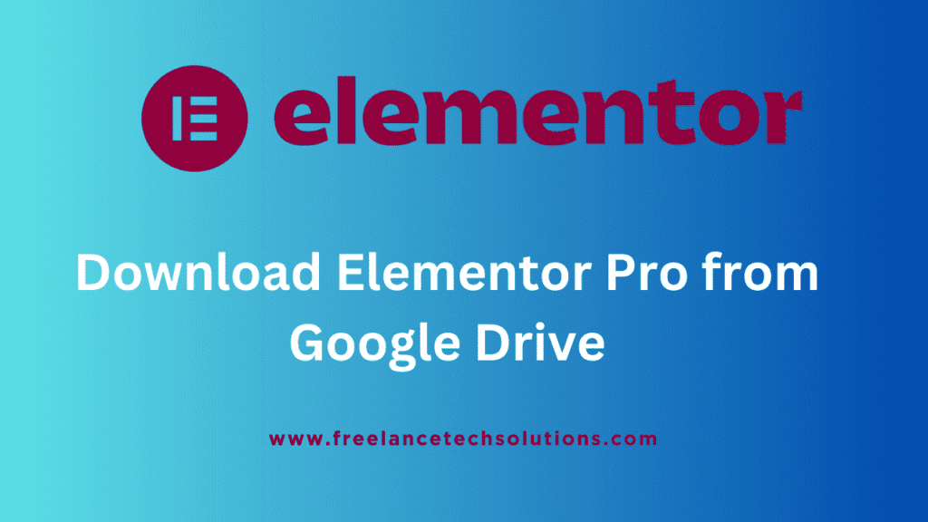 How to Download Elementor Pro from Google Drive